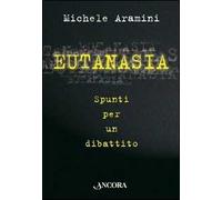 Eutanasia. Spunti per un dibattito