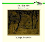 Euterpe Ensemble - Norholm: Chamber Music 4