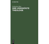 Euthymius Haas Der Vergnügte Theologe (Copertina rigida)