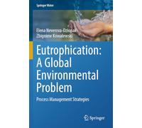 Eutrophication: A Global Environmental Problem: Process Management Strategies