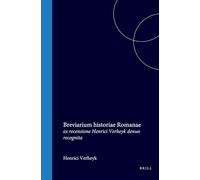Eutropii Breviarium Historiae Romanae: Ex Recensione Henrici Verheyk Denuo Recognita