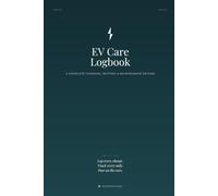 EV Care Logbook: A Complete Charging, Battery & Maintenance Record for Electric Vehicle Owners