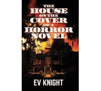 Ev Knight The House on the Cover of a Horror Novel (Copertina rigida)