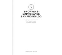 EV Owner's Maintenance & Charging Log - White Cover: Track Charging Sessions, Service, Tires, Incentives & Costs for Tesla, BYD & All Electric Vehicles