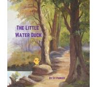 Ev Parker The Little Water Duck (Copertina rigida)