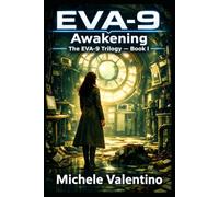 EVA-9: Awakening: The EVA-9 Trilogy - Book I