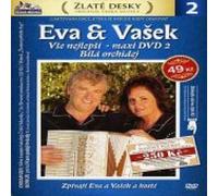 Eva A Vašek - Vse nejlepsi - maxi DVD 2 Bila orchidej