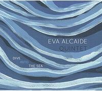 eva alcaide quintet - eva alcaide quintet-dive into the sea
