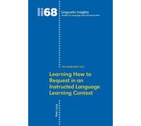 Eva Alcón Soler Learning How to Request in an Instructed Language Le (Tascabile)