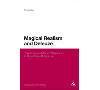 Eva Aldea Magical Realism and Deleuze (Tascabile)