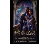 Eva and Ado: The Beginning: Genesis of The Eden Foundation Universe