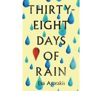 Eva Asprakis Thirty-Eight Days of Rain (Tascabile)