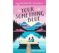 Eva Austin My Favorite Color is Your Something Blue (Tascabile)
