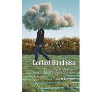 Eva Berger Context Blindness (Copertina rigida) Understanding Media Ecology