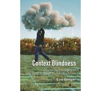 Eva Berger Context Blindness (Tascabile) Understanding Media Ecology