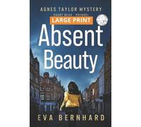 Eva Bernhard Absent Beauty - Large Print Edition - Cozy Small Town M (Tascabile)