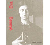 Eva Besnyo: The Liberated Camera