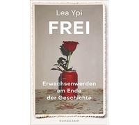 Eva Bonné Lea Yp Frei: Erwachsenwerden am Ende der Geschicht (Copertina rigida)