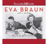 Eva Braun: La vita con Hitler