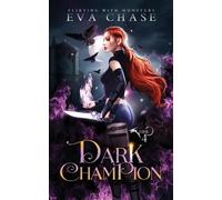 Eva Chase Dark Champion (Tascabile) Flirting with Monsters
