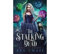 Eva Chase The Stalking Dead (Tascabile) Gang of Ghouls