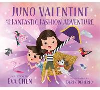 Eva Chen Juno Valentine and the Fantastic Fashion Adventure (Copertina rigida)