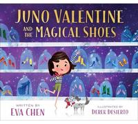 Eva Chen Juno Valentine and the Magical Shoes (Copertina rigida) Juno Valentine