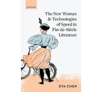 Eva Chen The New Woman and Technologies of Speed in Fin-de- S (Copertina rigida)