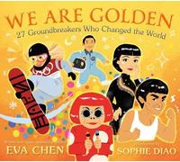 Eva Chen We Are Golden: 27 Groundbreakers Who Changed the Wor (Libro di cartone)