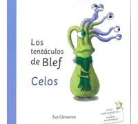 Eva Clemente Laboreo Isabel Nieto Ma Los tentáculos de Blef - Celos: (Tascabile)