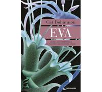 Eva. Come il corpo femminile ha plasmato l'evoluzione umana