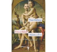 Eva e Adamo - Adamo ed Eva. La prima coppia nell'arte. Thea Caillieux