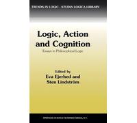 Eva Ejerhed Logic, Action and Cognition (Copertina rigida) Trends in Logic