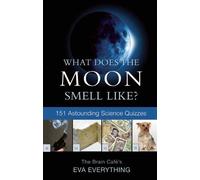 Eva Everything What Does the Moon Smell Like? (Tascabile)