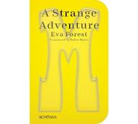 Eva Forest A Strange Adventure (Tascabile) Sternberg Press / Montana