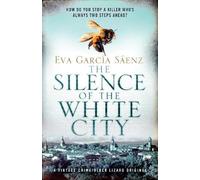 Eva García Sáenz The Silence of the White City (Tascabile) White City Trilogy
