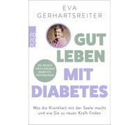 Eva Gerhartsrei Gut leben mit Diabetes: Was die Krankheit mit der Se (Tascabile)