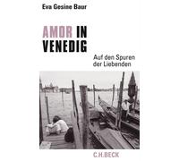 Eva Gesine Baur Amor in Venedig: Auf den Spuren der Liebenden (Copertina rigida)