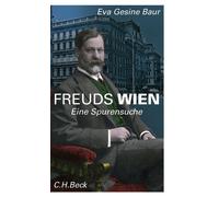Eva Gesine Baur Freuds Wien: Eine Spurensuche (Tascabile)