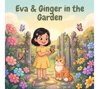 Eva & Ginger in the Garden: A Gentle Story About Sharing Secrets and Telling a Grown-Up You Trust