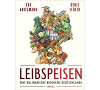 Eva Gritzmann D Leibspeisen: Eine kulinarische Biografie Deutschland (Tascabile)
