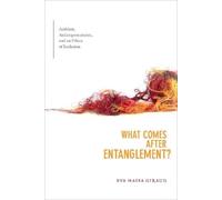 Eva Haifa Giraud What Comes After Entanglement? (Tascabile)