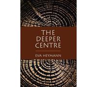 Eva Heymann The Deeper Centre (Tascabile)