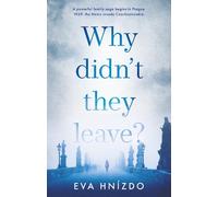 Eva Hnizdo Why Didn't They Leave? (Tascabile)