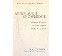 Eva Hoffman After Such Knowledge (Tascabile)