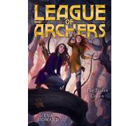 Eva Howard The Stolen Crown (Copertina rigida) League of Archers