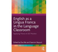 Éva Illés English as a Lingua Franca in the Language Classroom (Tascabile)