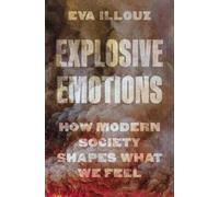 Explosive Emotions: How Modern Society Shapes What We Feel