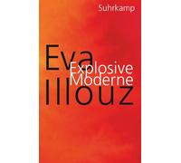 Eva Illouz Explosive Moderne: Eine scharfsinnige Analyse unse (Copertina rigida)