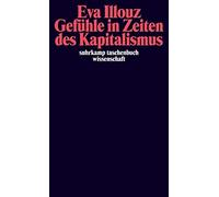 Eva Illouz Gefuhle in Zeiten des Kapitalismus (Tascabile)